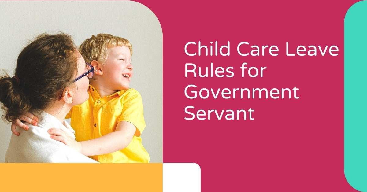 child-care-leave-rules-for-government-servant-sarkari-naukri